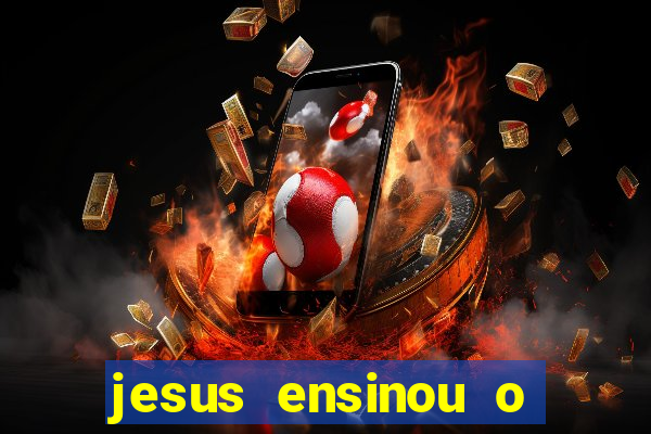 jesus ensinou o segredo da prosperidade